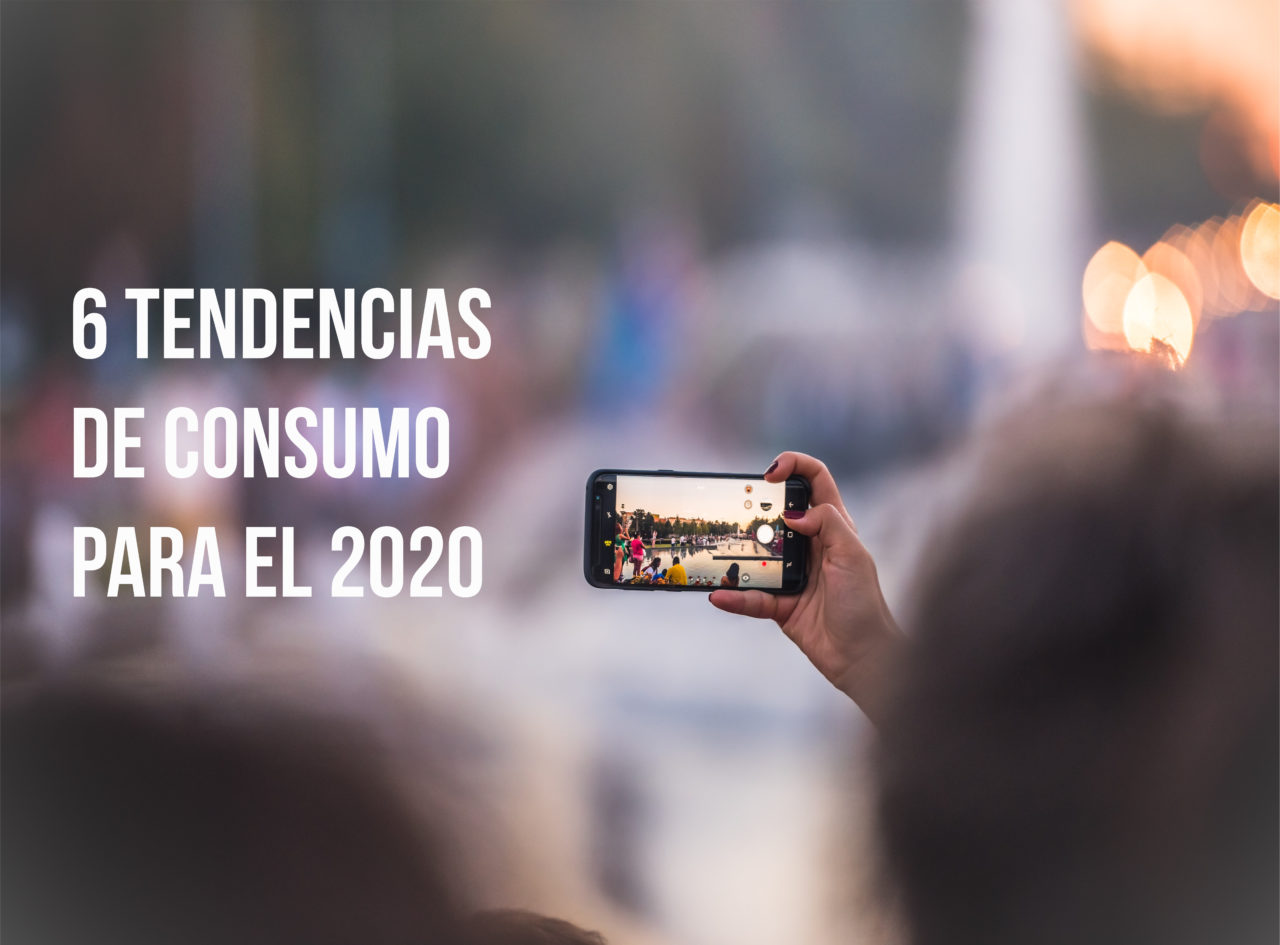 Las 6 tendencias de consumo en el 2020